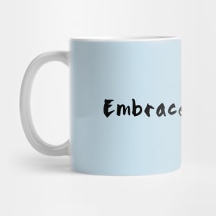 Embrace yourself Mug